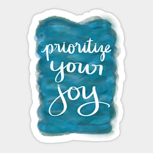 Prioritize Your Joy Sticker